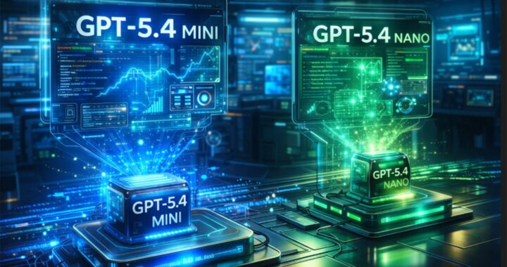 GPT-5.4 Mini y Nano ya son oficiales: OpenAI apuesta por modelos más rápidos y baratos